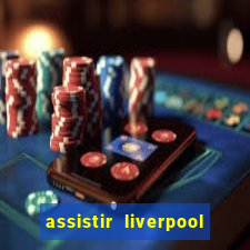 assistir liverpool x manchester city futemax